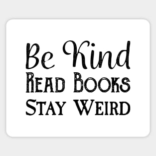 Be Kind, Read Books, Stay Weird - Black Text Sticker